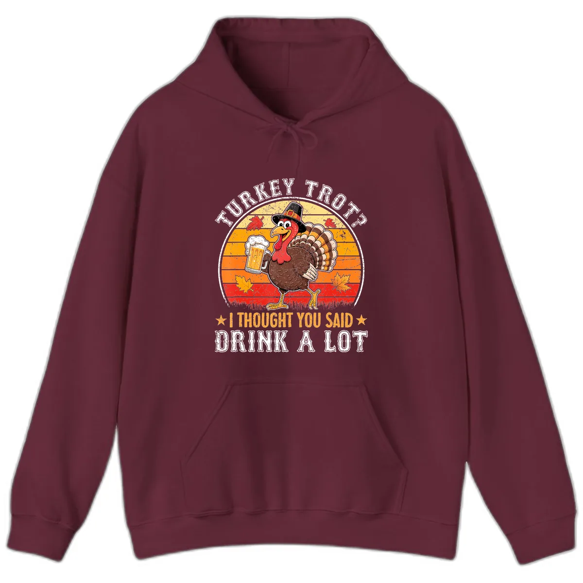 Turkey Trot Drink A Lot Design Hoodie in Maroon