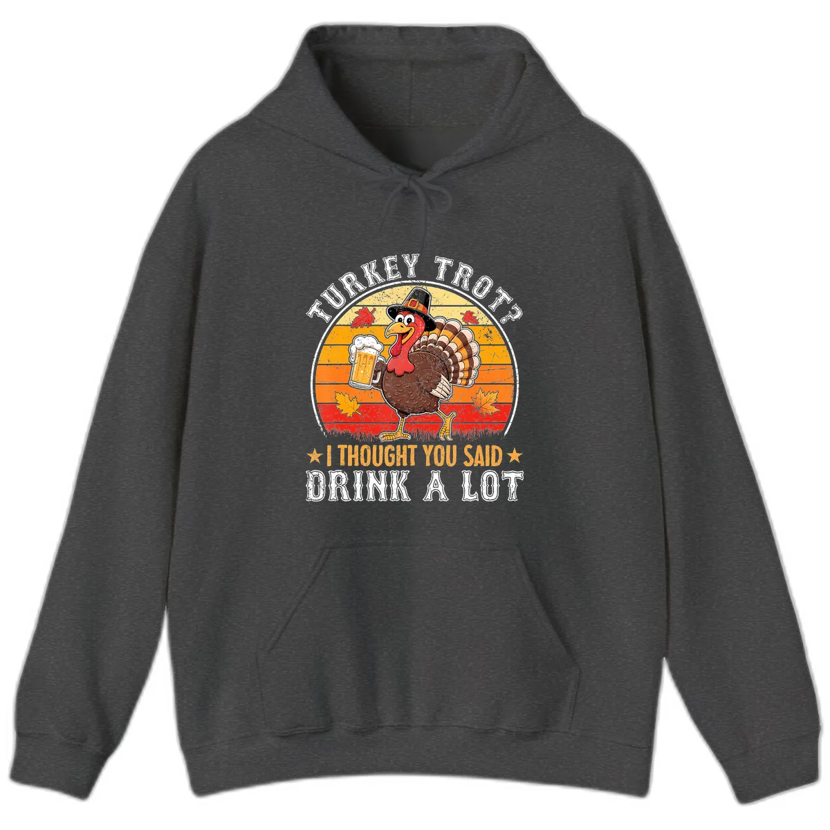 Turkey Trot Drink A Lot Design Hoodie in Dark Heather