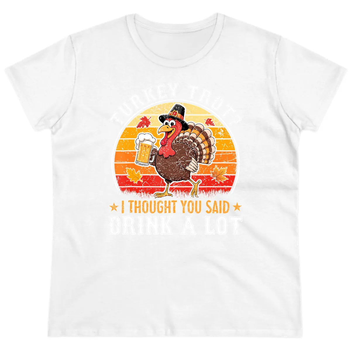 Turkey Trot Drink A Lot Design Ladies Tee in White