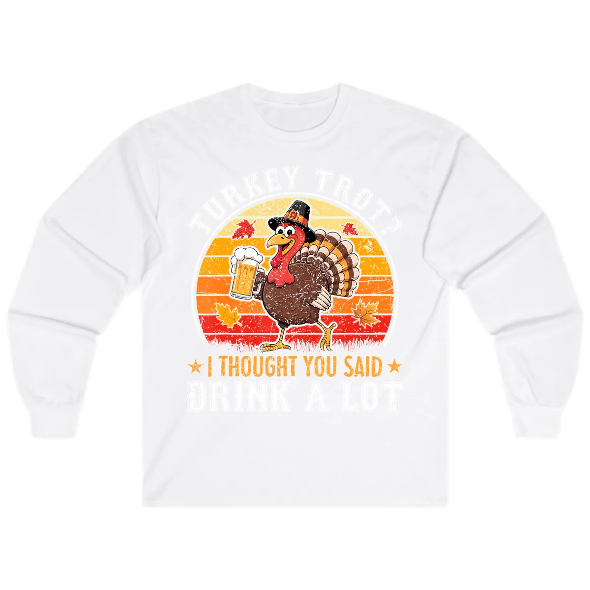 Turkey Trot Drink A Lot Design Long Sleeve in White