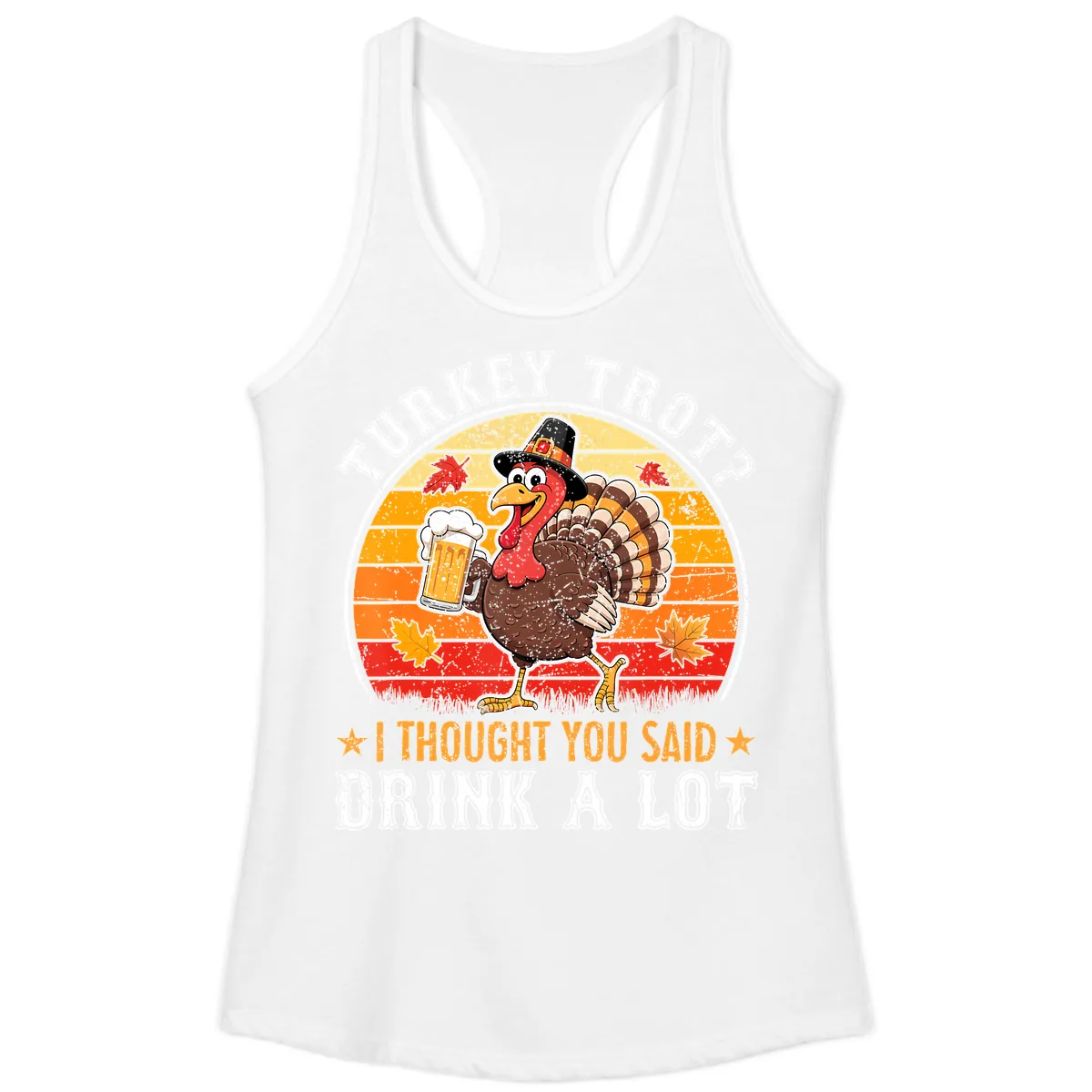 Turkey Trot Drink A Lot Design Ladies Tank in White