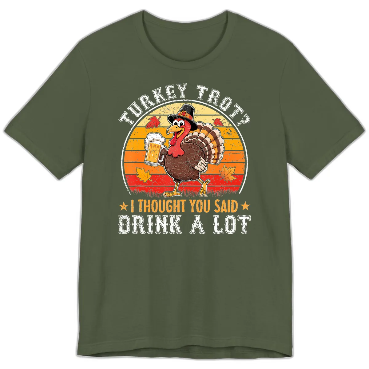 Turkey Trot Drink A Lot Design Premium T-Shirt in Military Green