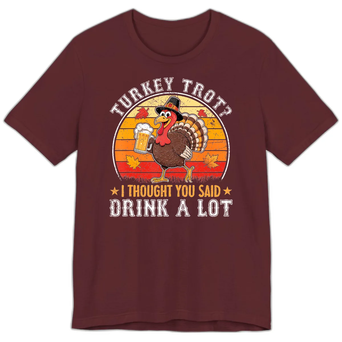 Turkey Trot Drink A Lot Design Premium T-Shirt in Maroon