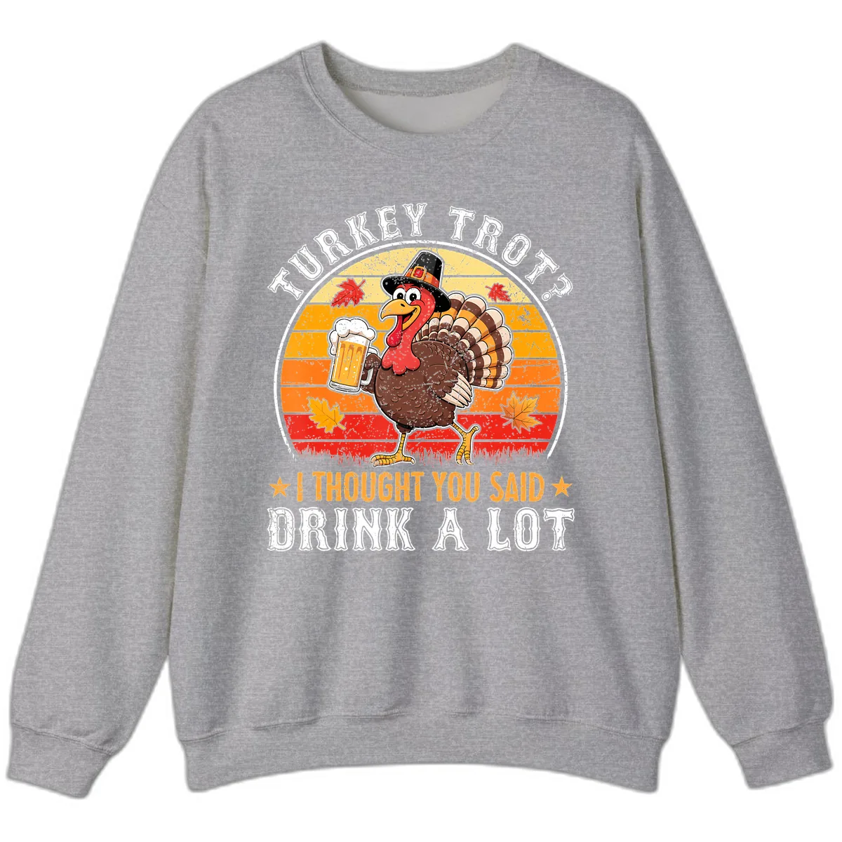 Turkey Trot Drink A Lot Design Sweatshirt in Sport Grey