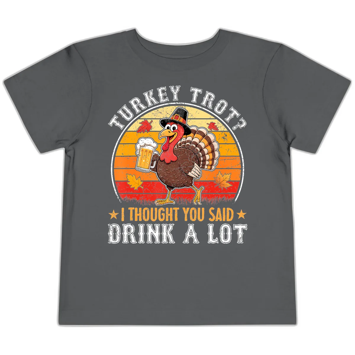 Turkey Trot Drink A Lot Design Toddler T-Shirt in Asphalt