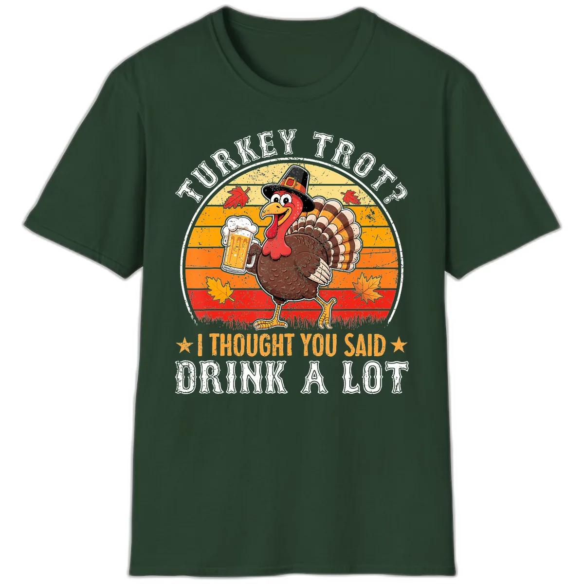Turkey Trot Drink A Lot Design T-Shirt in Forest Green