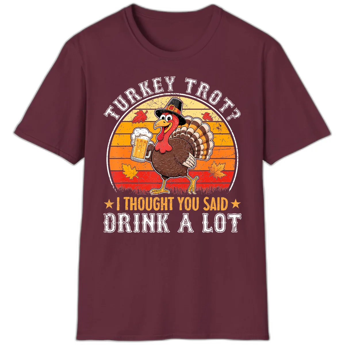 Turkey Trot Drink A Lot Design T-Shirt in Maroon