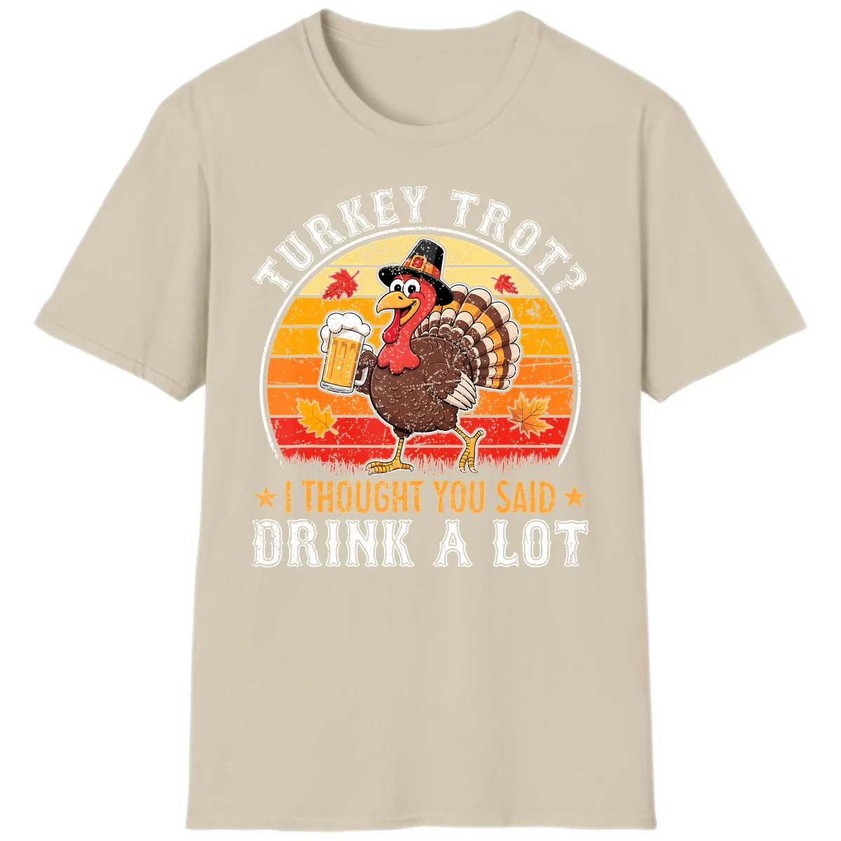 Turkey Trot Drink A Lot Design T-Shirt in Sand