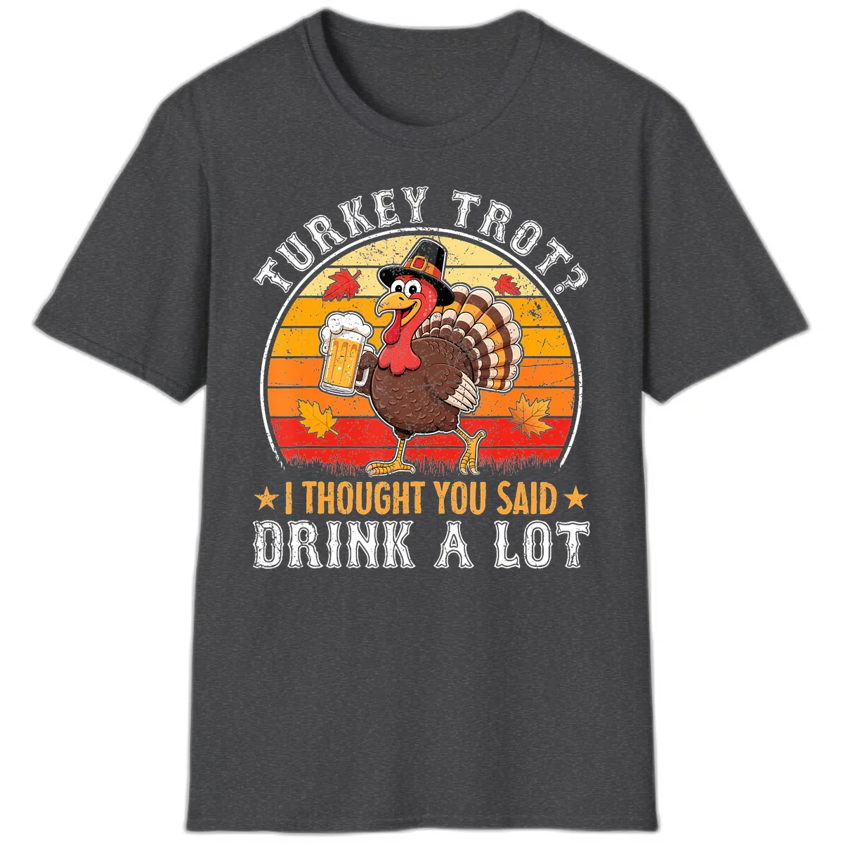Turkey Trot Drink A Lot Design T-Shirt in Dark Heather