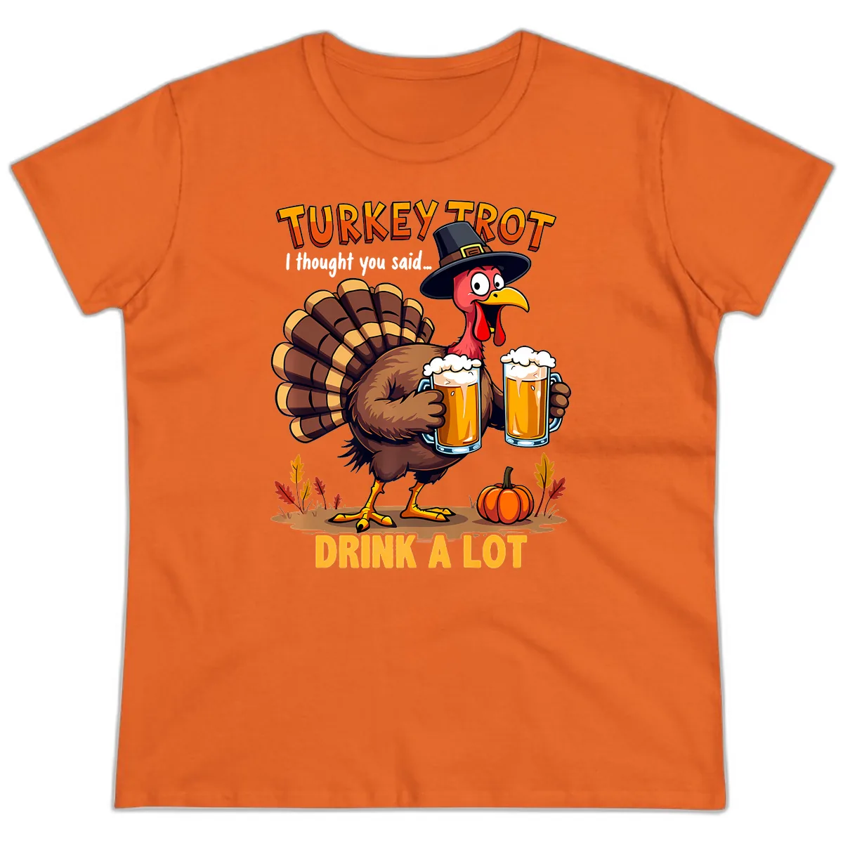 Turkey Trot Beer Drink A Lot Ladies Tee in Orange