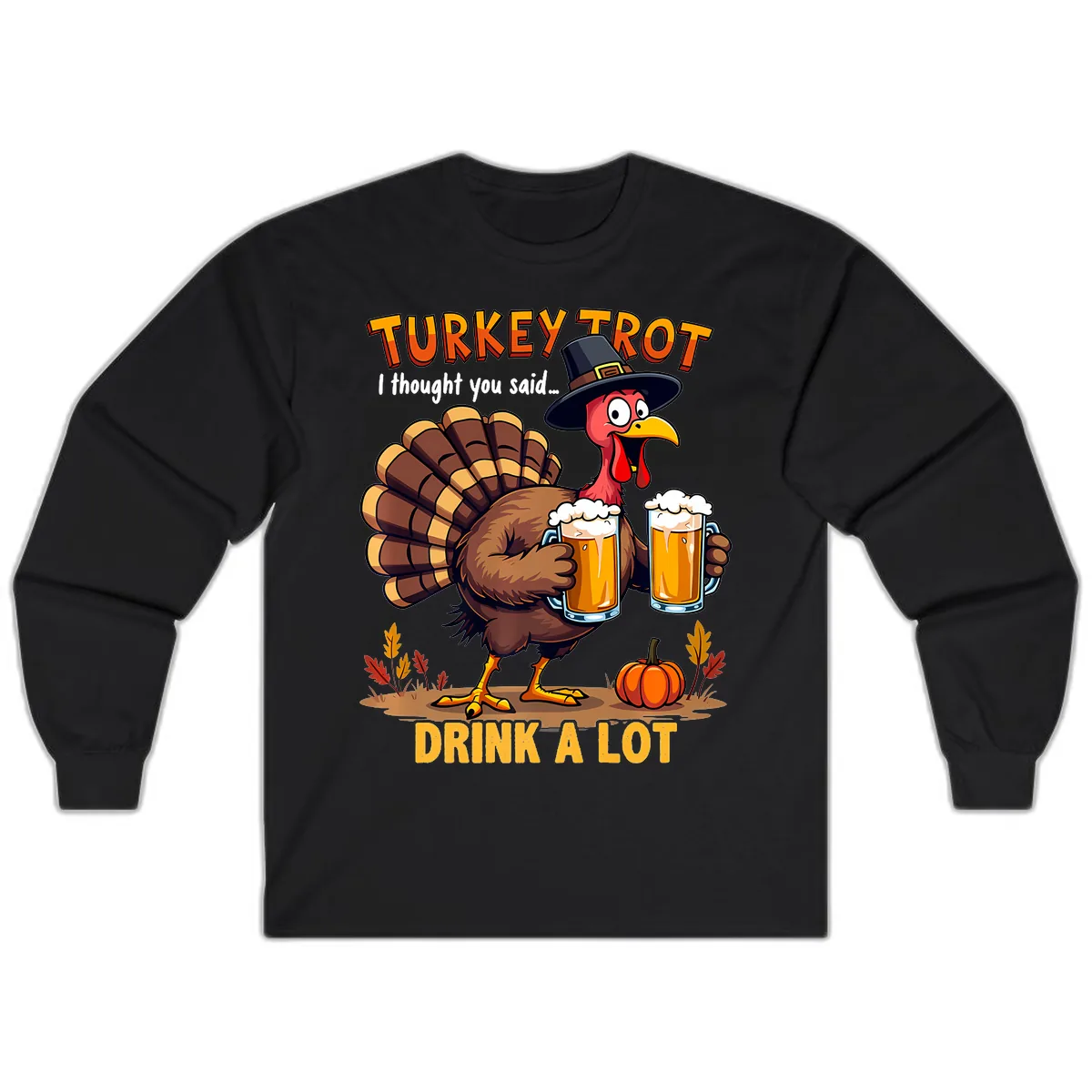 Turkey Trot Beer Drink A Lot Long Sleeve in Black