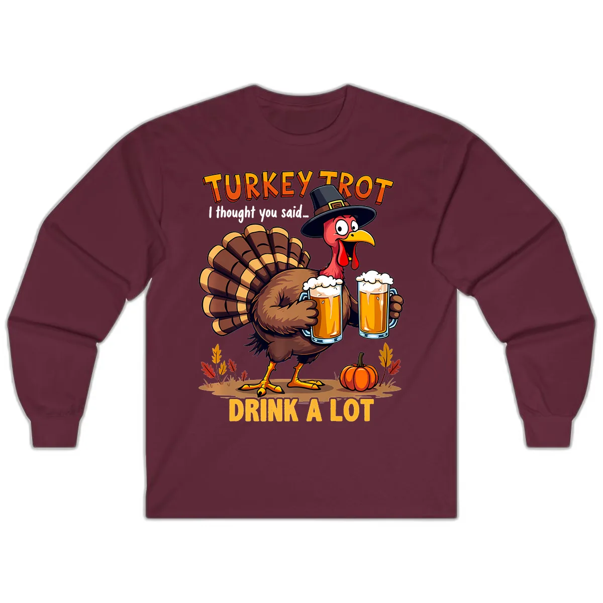 Turkey Trot Beer Drink A Lot Long Sleeve in Maroon