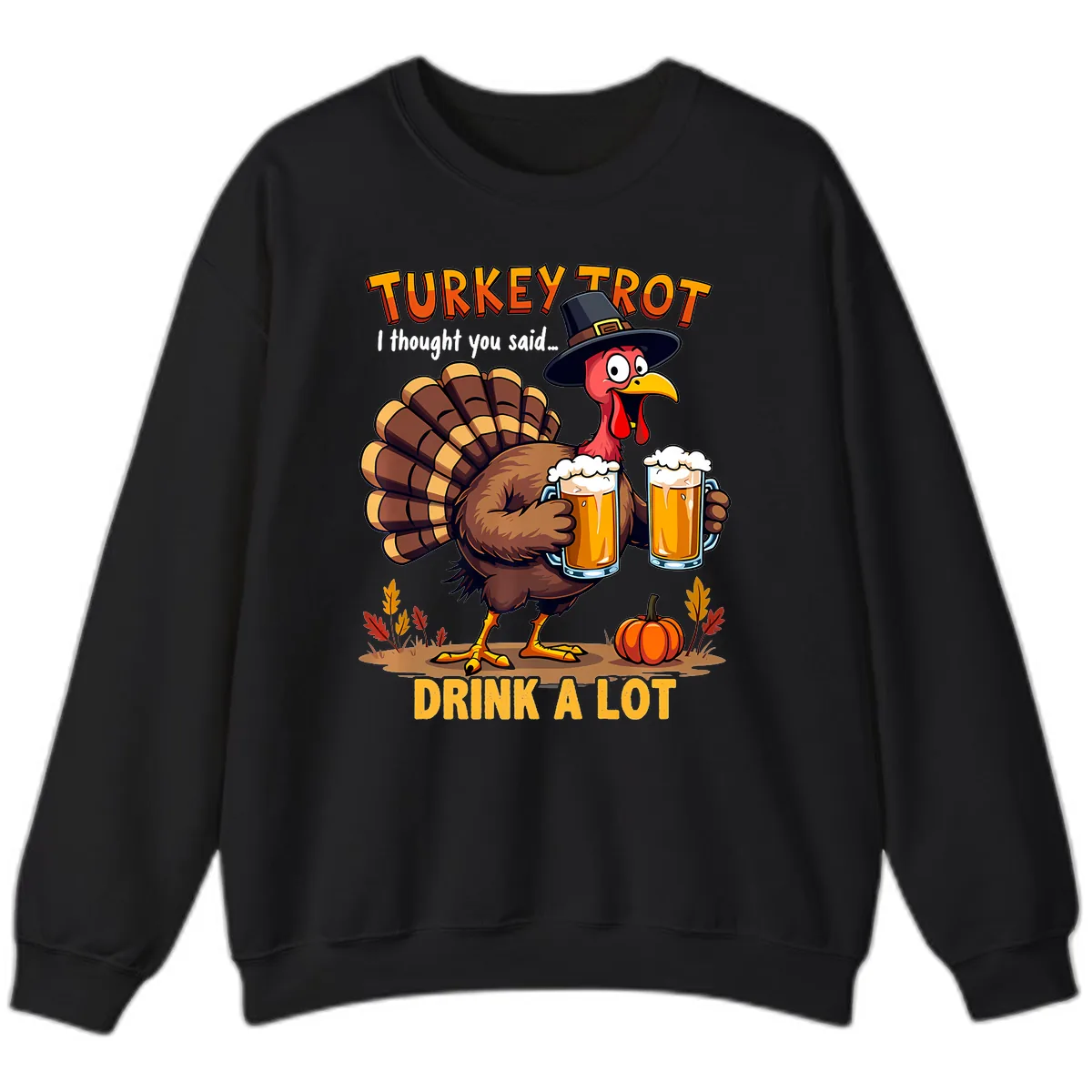 Turkey Trot Beer Drink A Lot Sweatshirt in Black