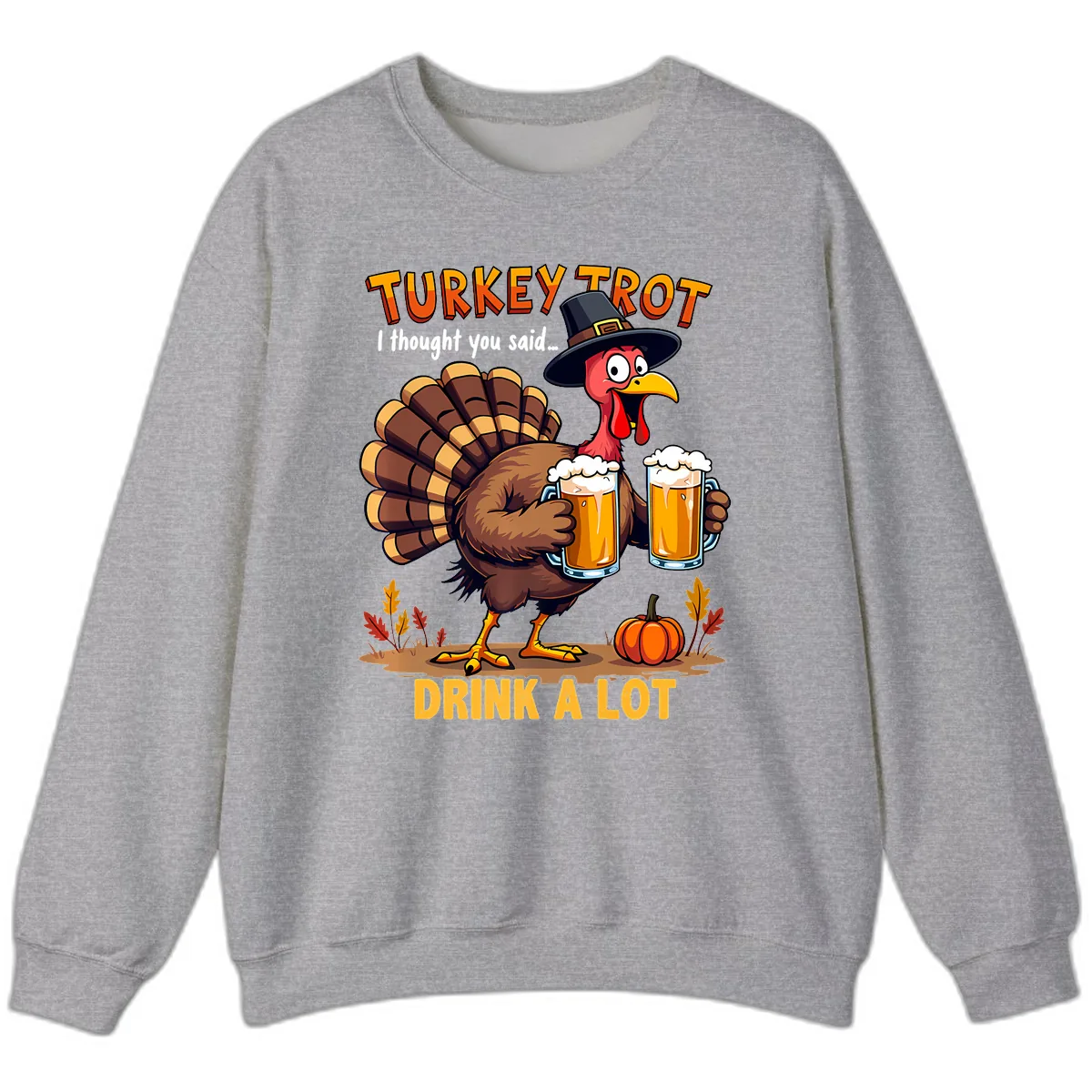 Turkey Trot Beer Drink A Lot Sweatshirt in Sport Grey