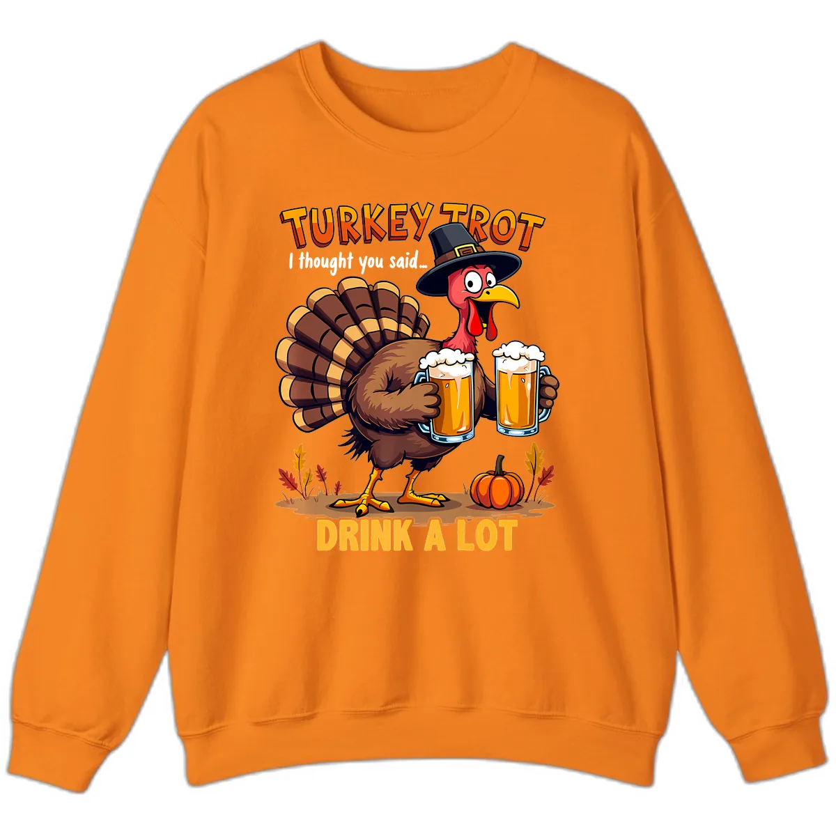 Turkey Trot Beer Drink A Lot Sweatshirt in Safety Orange
