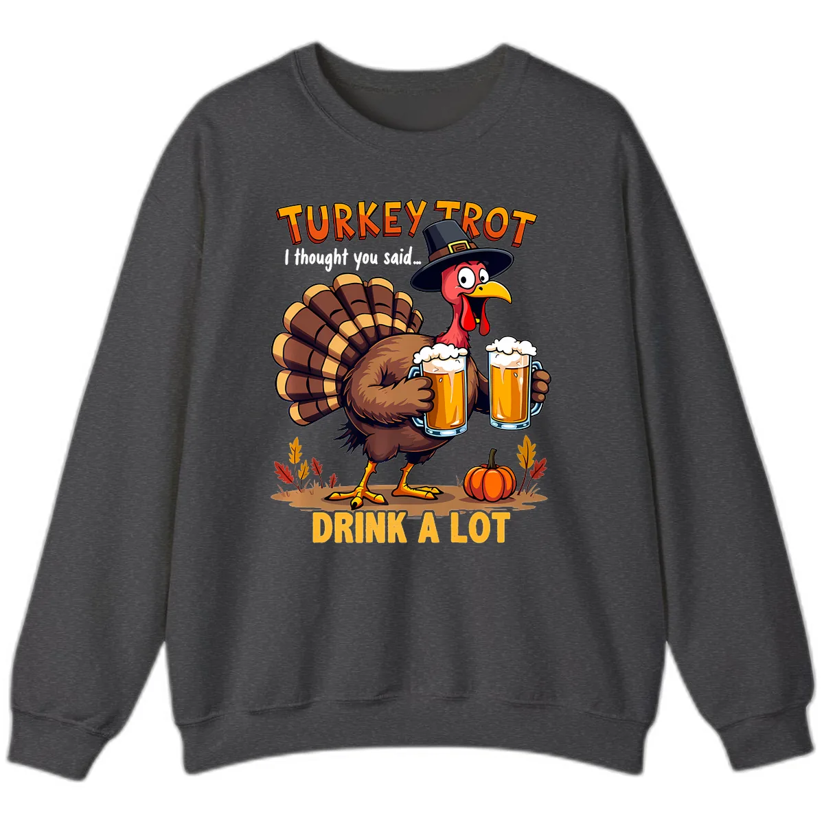 Turkey Trot Beer Drink A Lot Sweatshirt in Dark Heather