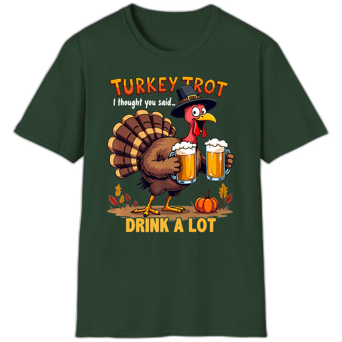Turkey Trot Beer Drink A Lot T-Shirt in Forest Green