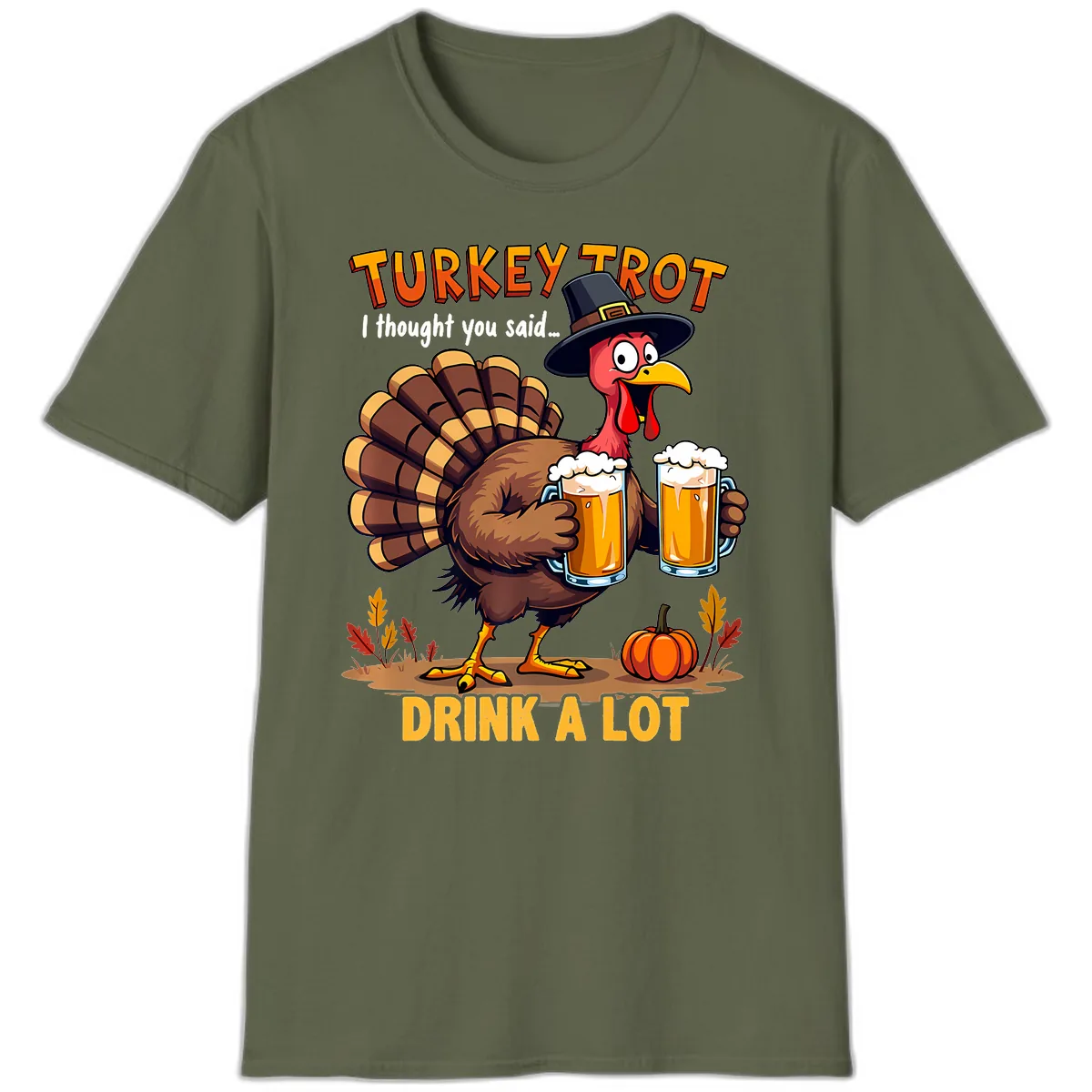 Turkey Trot Beer Drink A Lot T-Shirt in Military Green