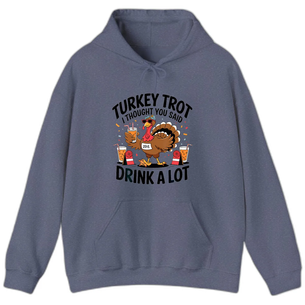 Turkey Trot I Thought You Said Drink A Lot Hoodie in Heather Navy