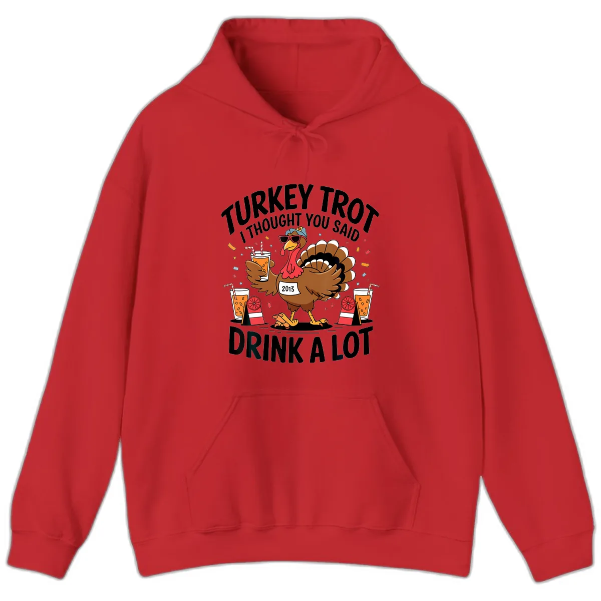 Turkey Trot I Thought You Said Drink A Lot Hoodie in Red