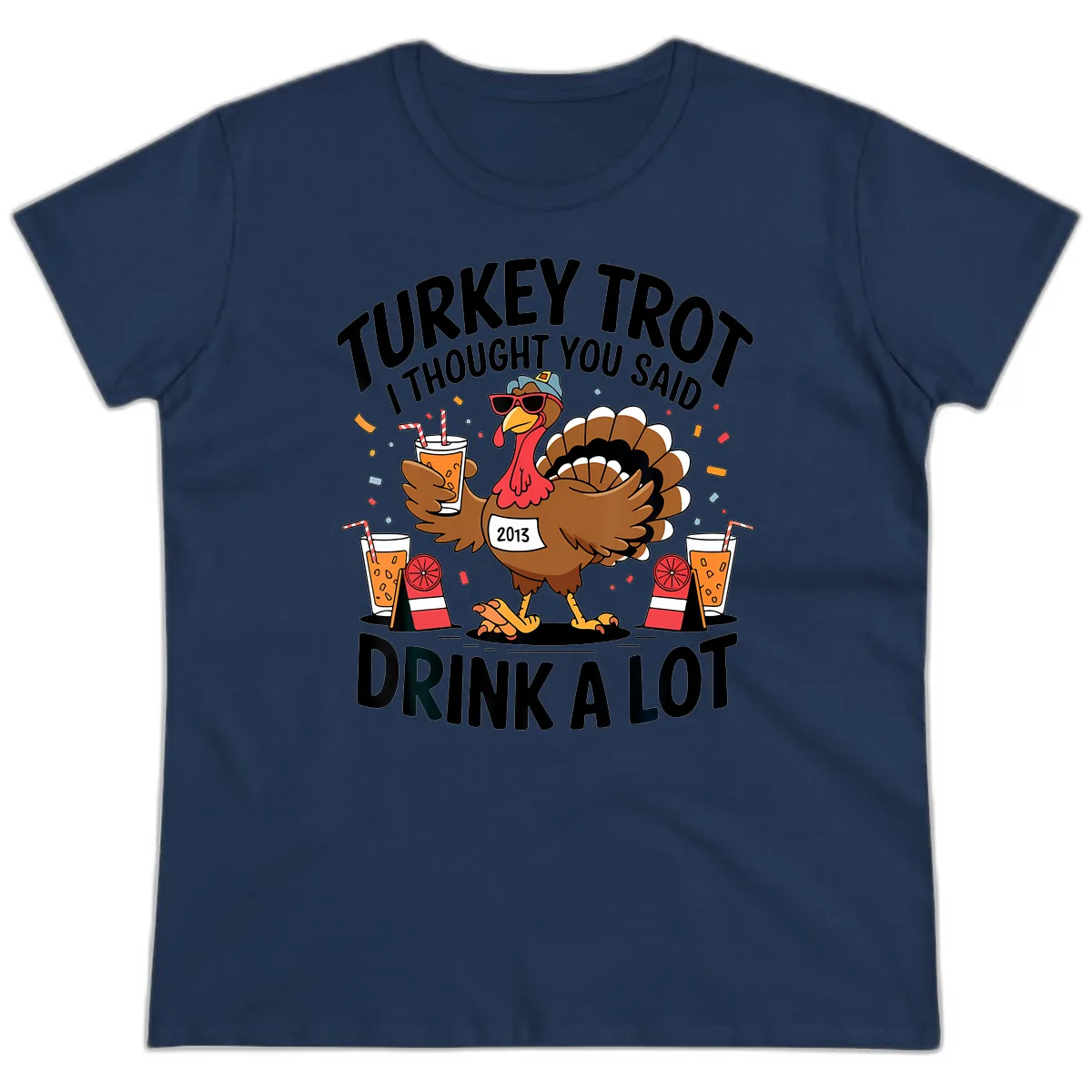 Turkey Trot I Thought You Said Drink A Lot Ladies Tee in Navy