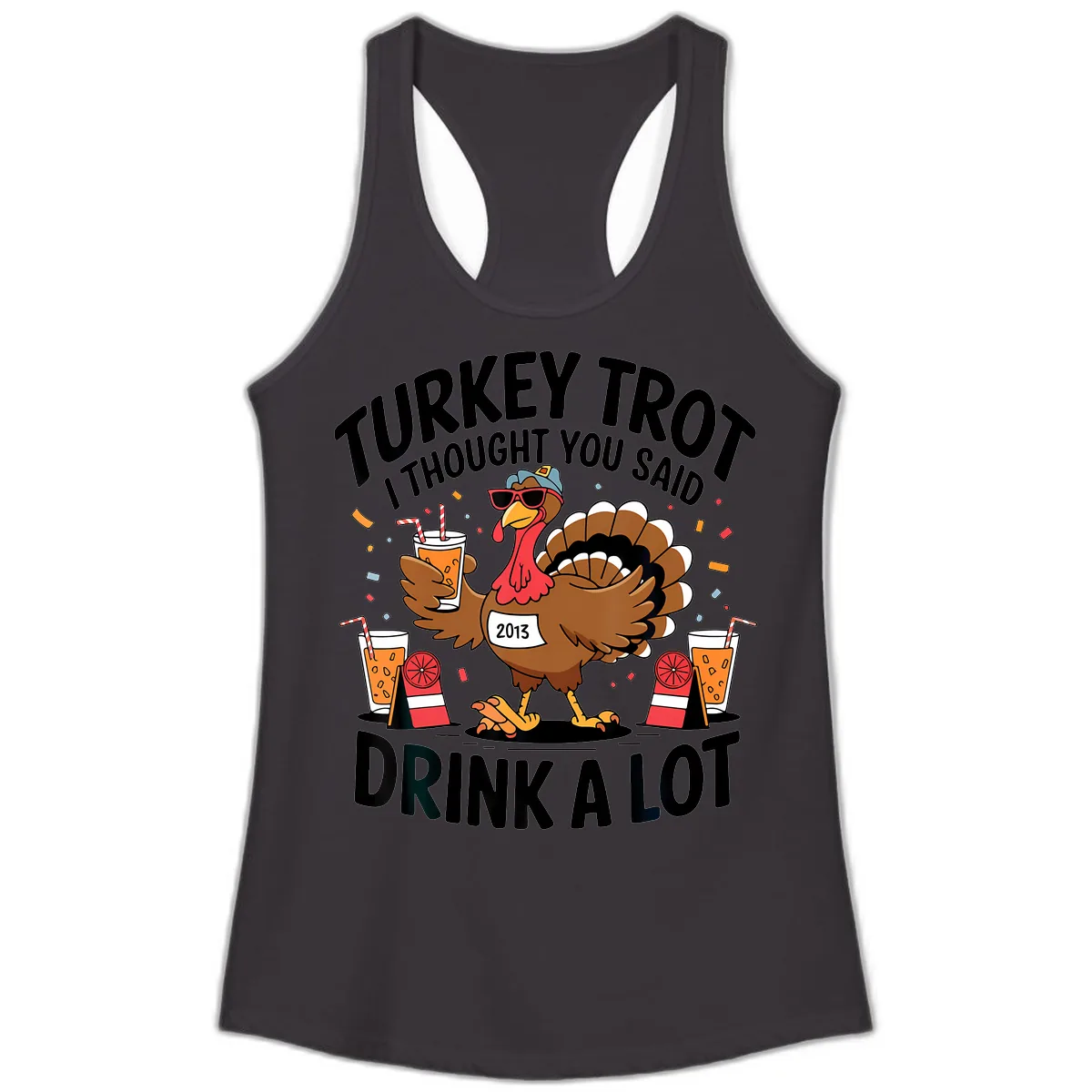 Turkey Trot I Thought You Said Drink A Lot Ladies Tank in Black
