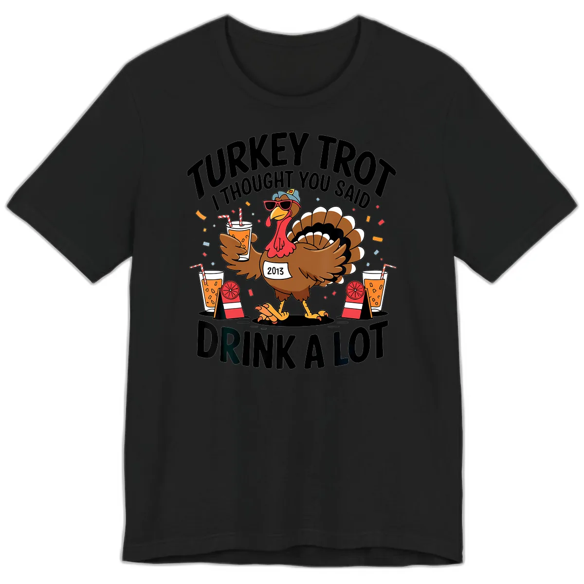 Turkey Trot I Thought You Said Drink A Lot Premium T-Shirt in Black