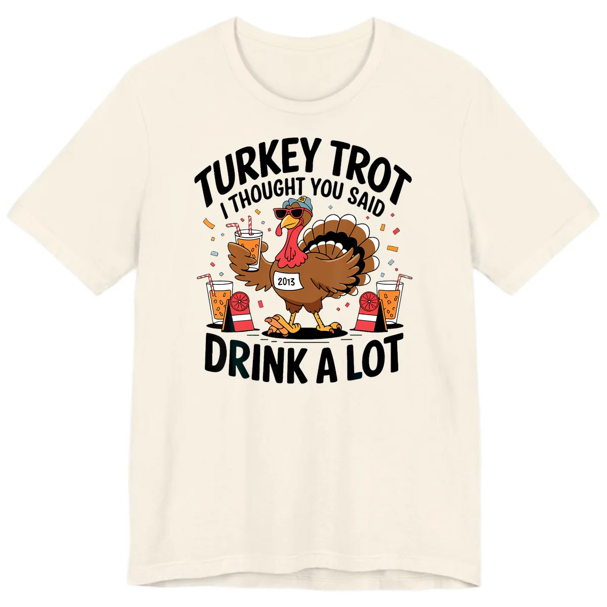 Turkey Trot I Thought You Said Drink A Lot Premium T-Shirt in Natural