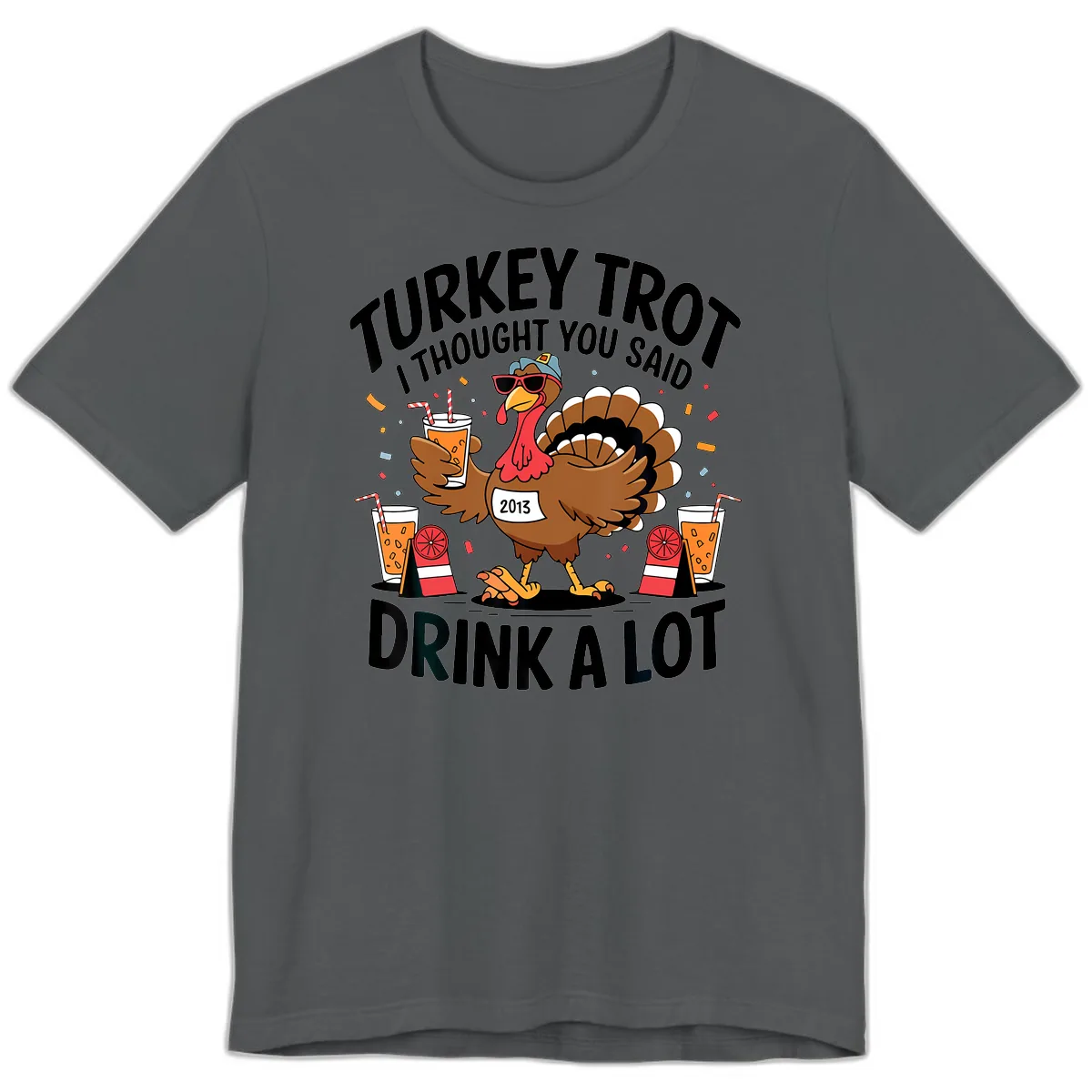 Turkey Trot I Thought You Said Drink A Lot Premium T-Shirt in Asphalt