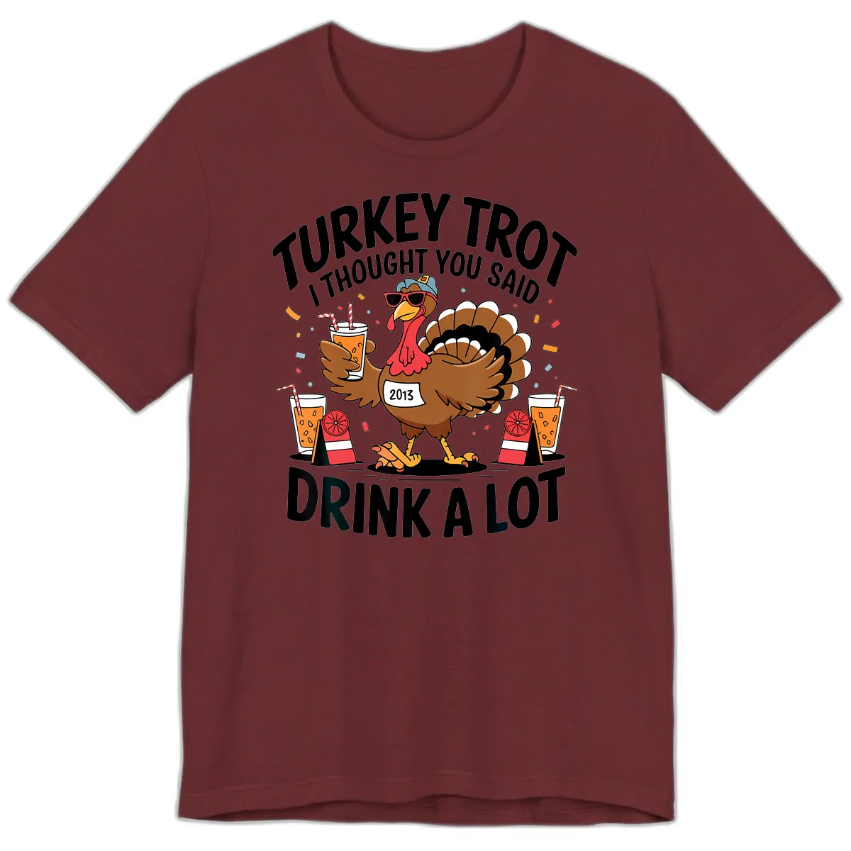 Turkey Trot I Thought You Said Drink A Lot Premium T-Shirt in Heather Cardinal