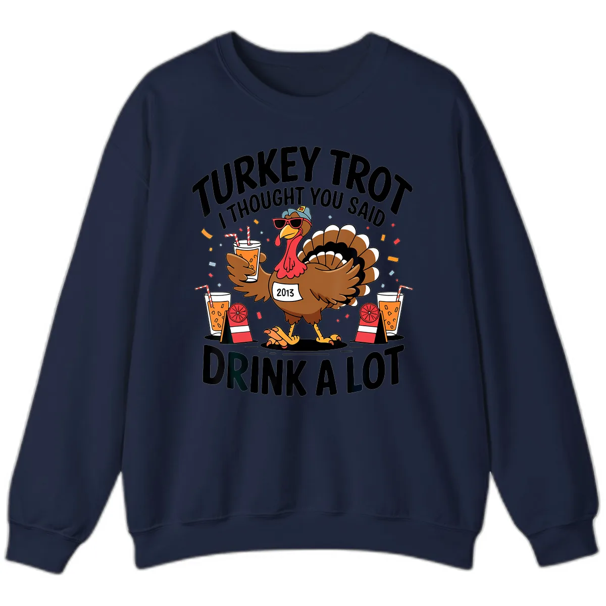 Turkey Trot I Thought You Said Drink A Lot Sweatshirt in Navy