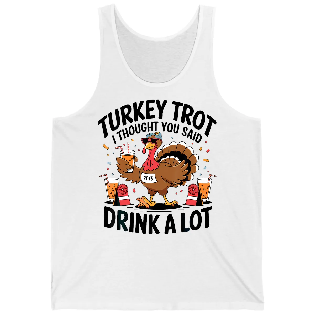 Turkey Trot I Thought You Said Drink A Lot Tank in White