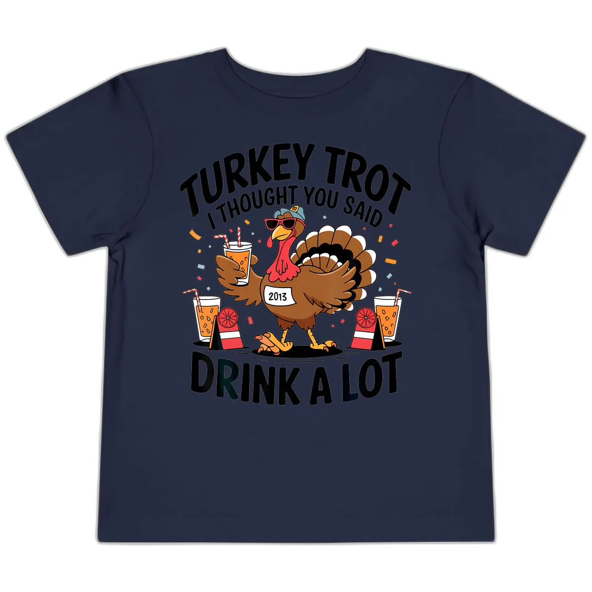 Turkey Trot I Thought You Said Drink A Lot Toddler T-Shirt in Navy