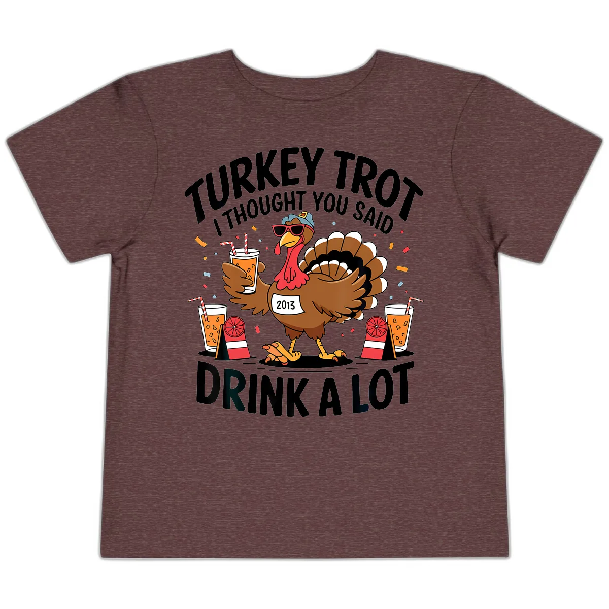 Turkey Trot I Thought You Said Drink A Lot Toddler T-Shirt in Heather Maroon