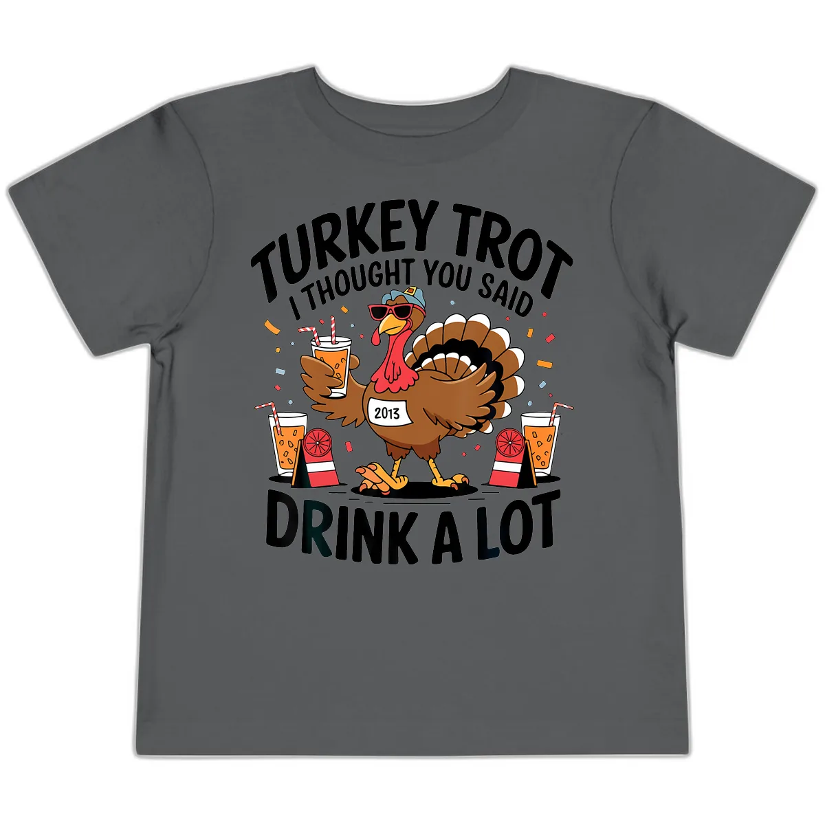 Turkey Trot I Thought You Said Drink A Lot Toddler T-Shirt in Asphalt