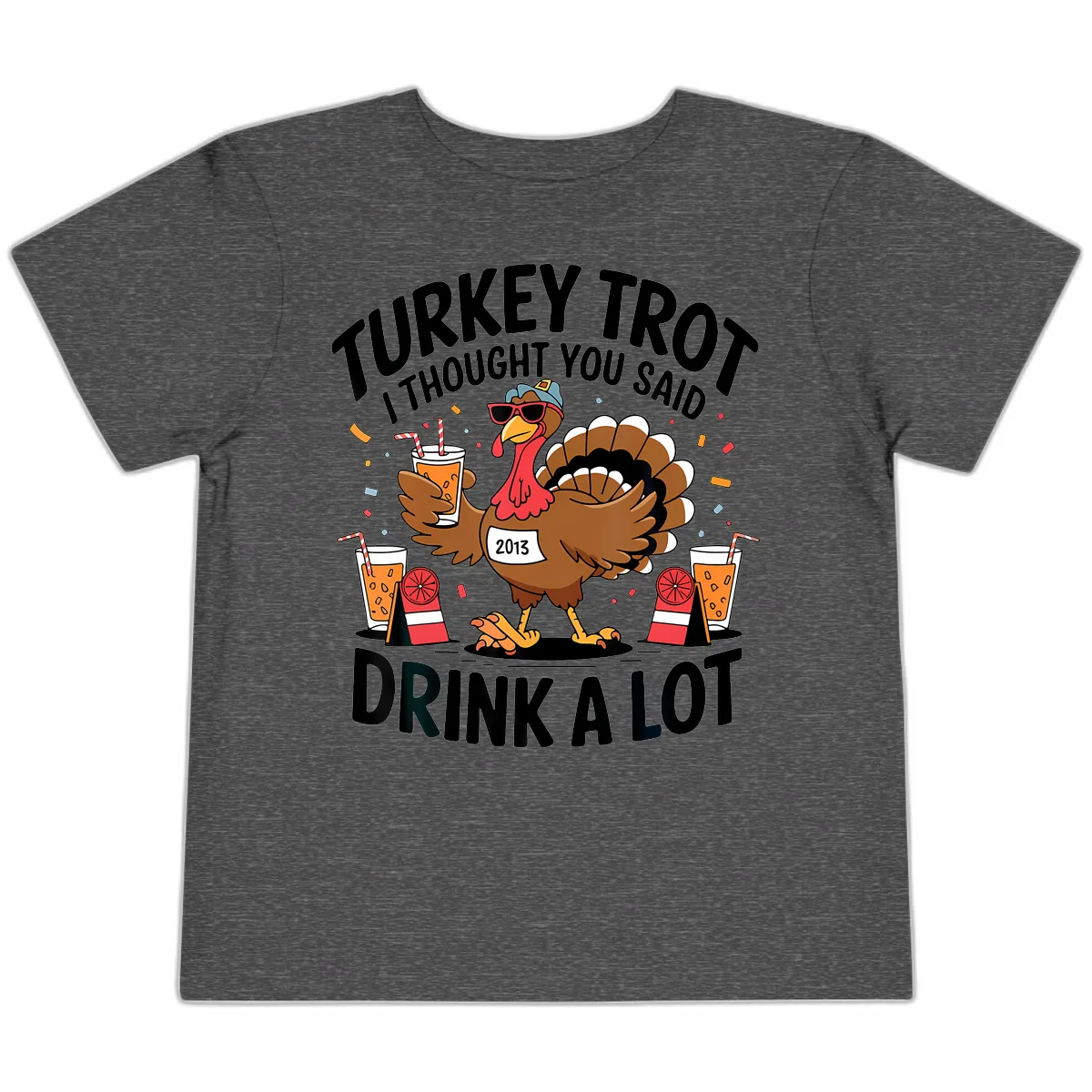 Turkey Trot I Thought You Said Drink A Lot Toddler T-Shirt in Dark Heather Grey