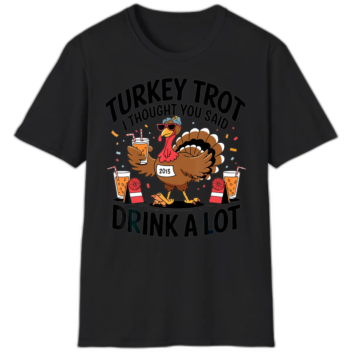 Turkey Trot I Thought You Said Drink A Lot T-Shirt in Black