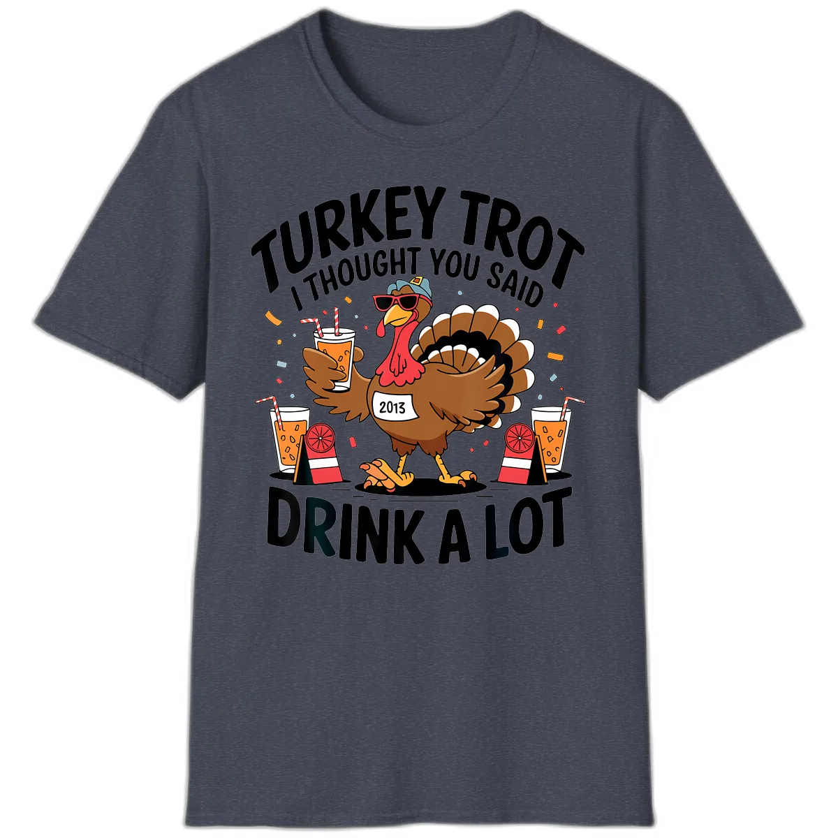 Turkey Trot I Thought You Said Drink A Lot T-Shirt in Heather Navy