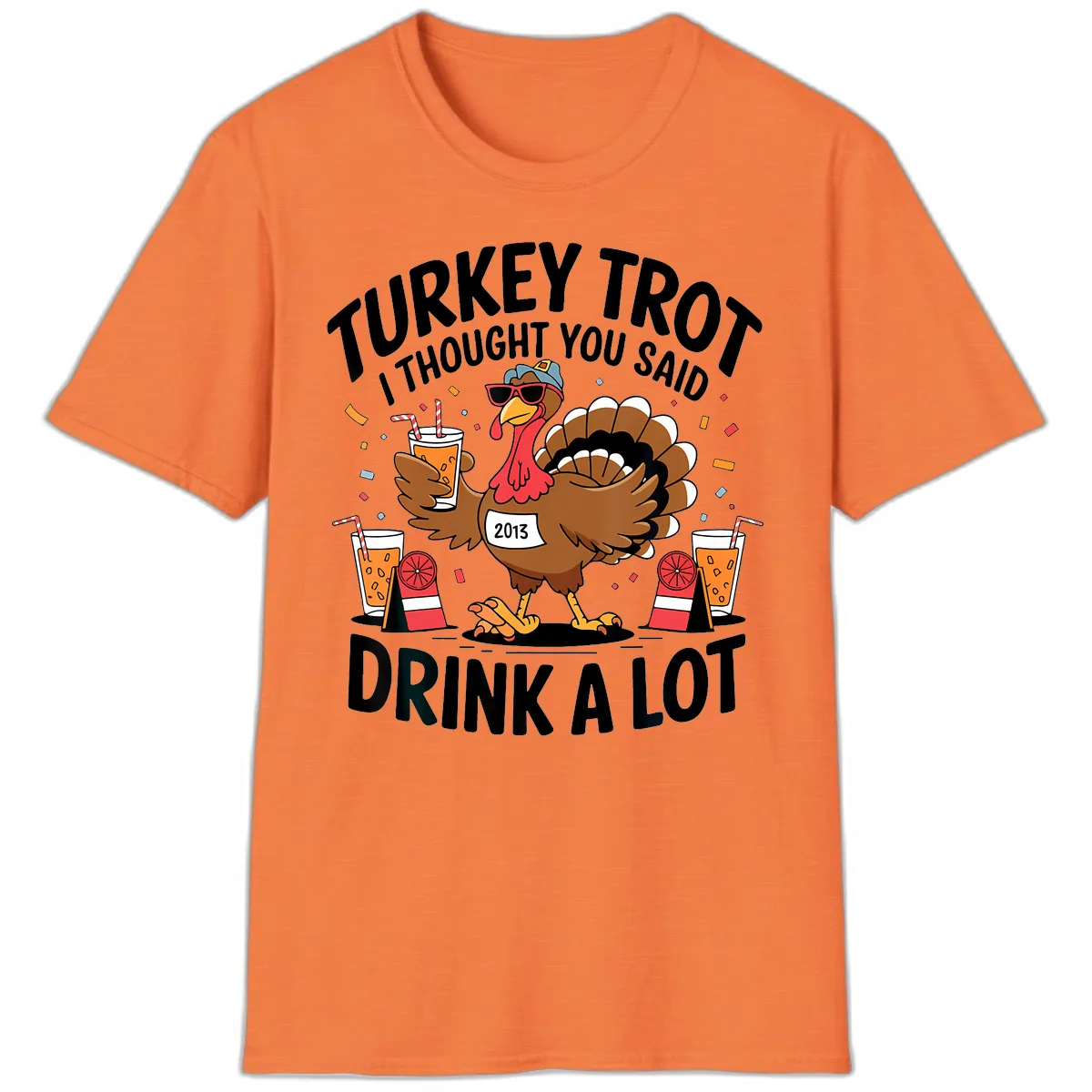 Turkey Trot I Thought You Said Drink A Lot T-Shirt in Heather Orange