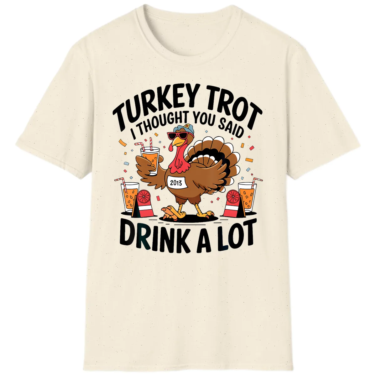 Turkey Trot I Thought You Said Drink A Lot T-Shirt in Natural