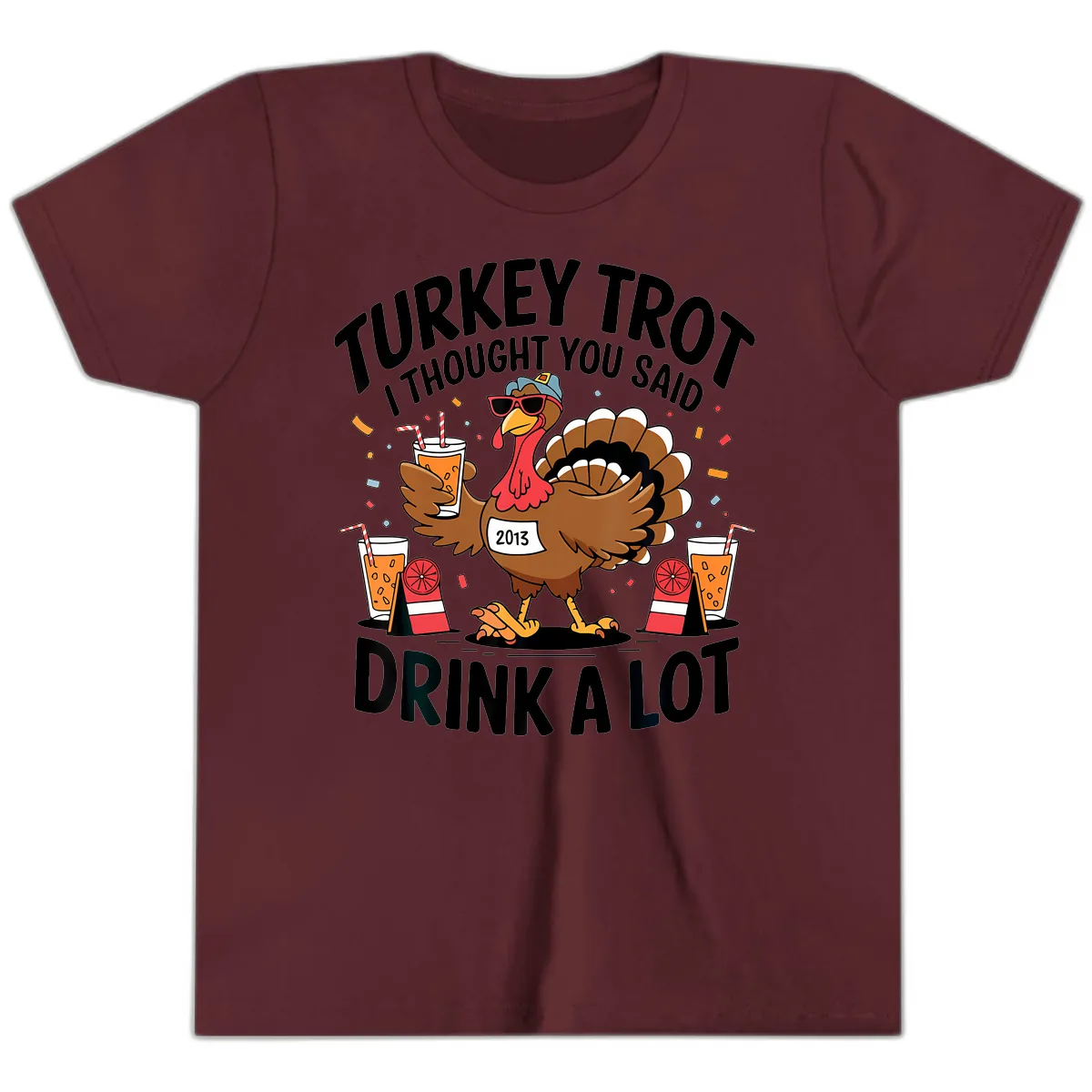 Turkey Trot I Thought You Said Drink A Lot Youth T-Shirt in Maroon