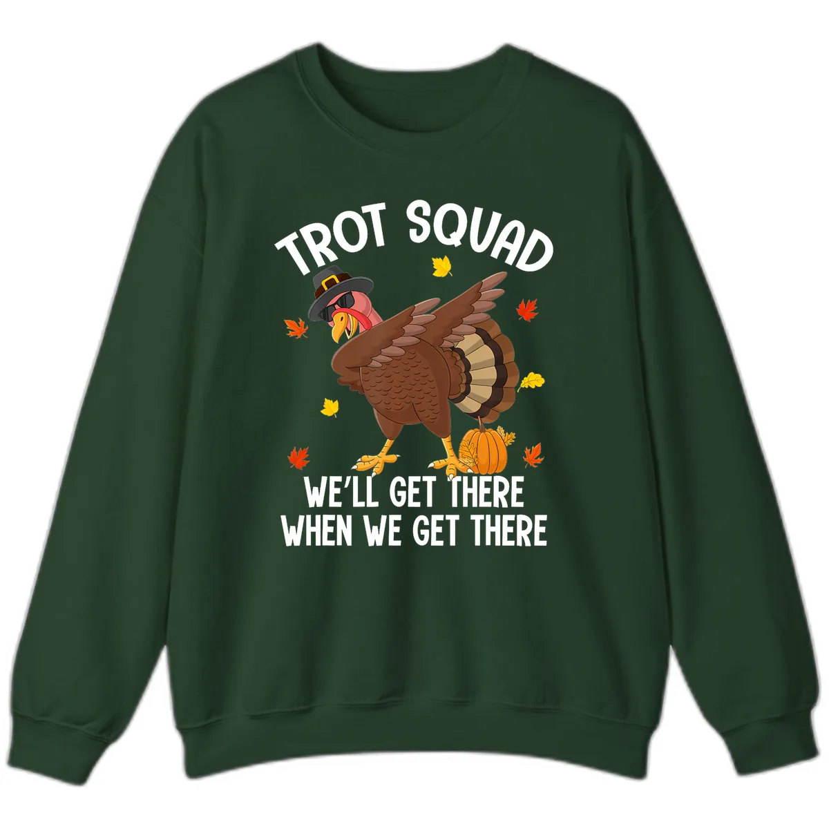 Turkey Trot Squad Thanksgiving Run Sweatshirt in Forest Green