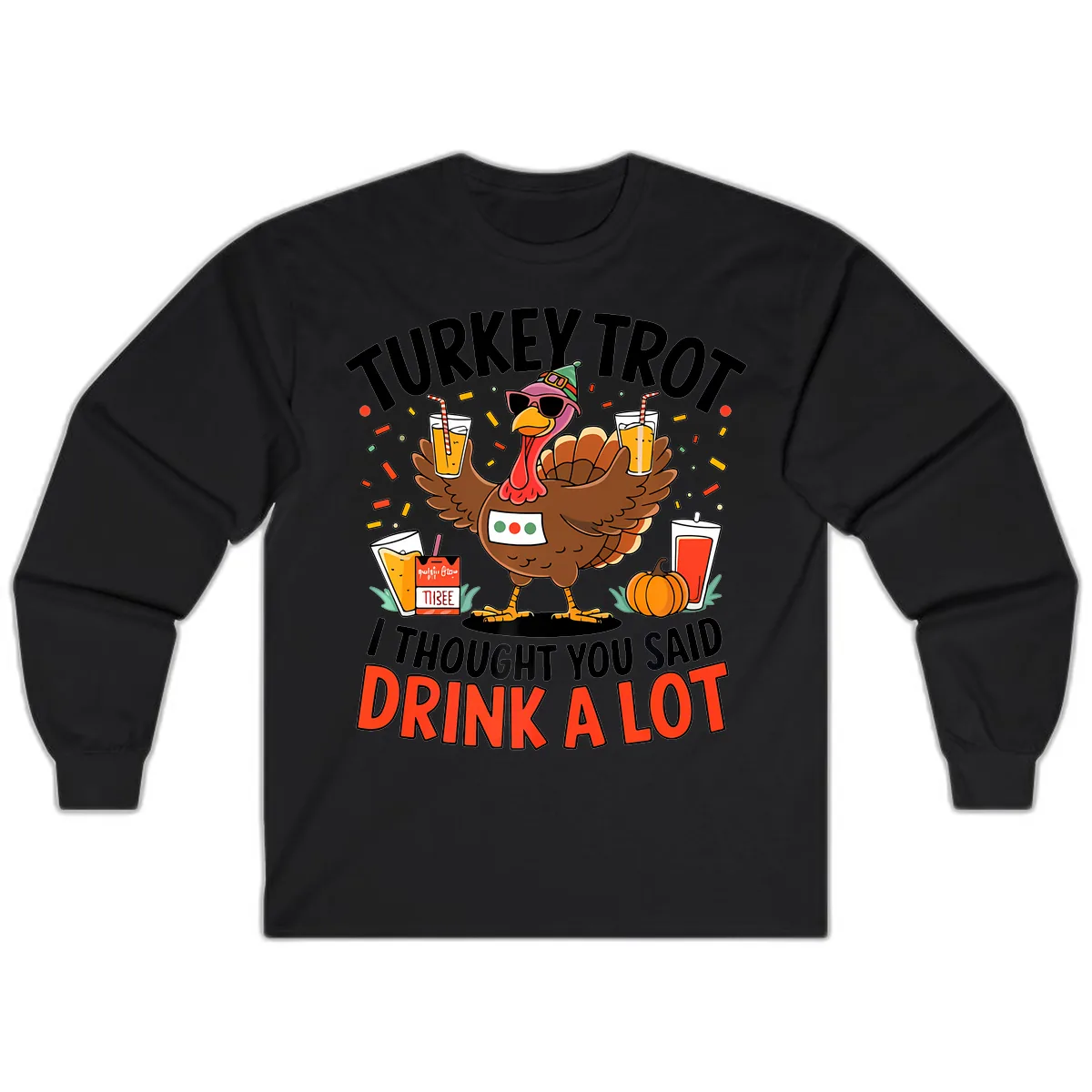 Turkey Trot Drink A Lot Design Long Sleeve in Black