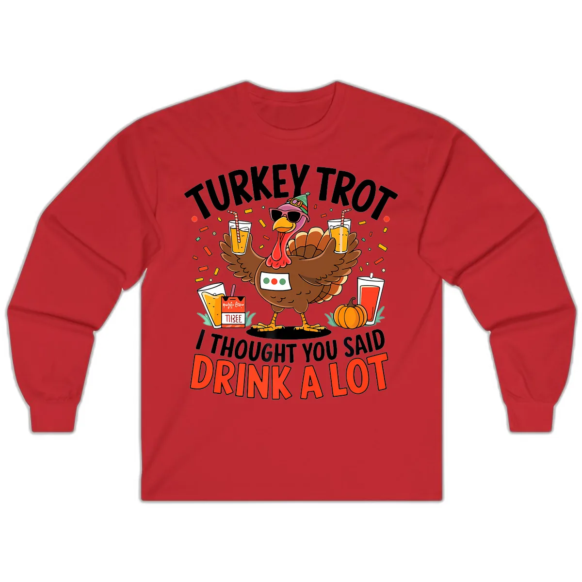 Turkey Trot Drink A Lot Design Long Sleeve in Red