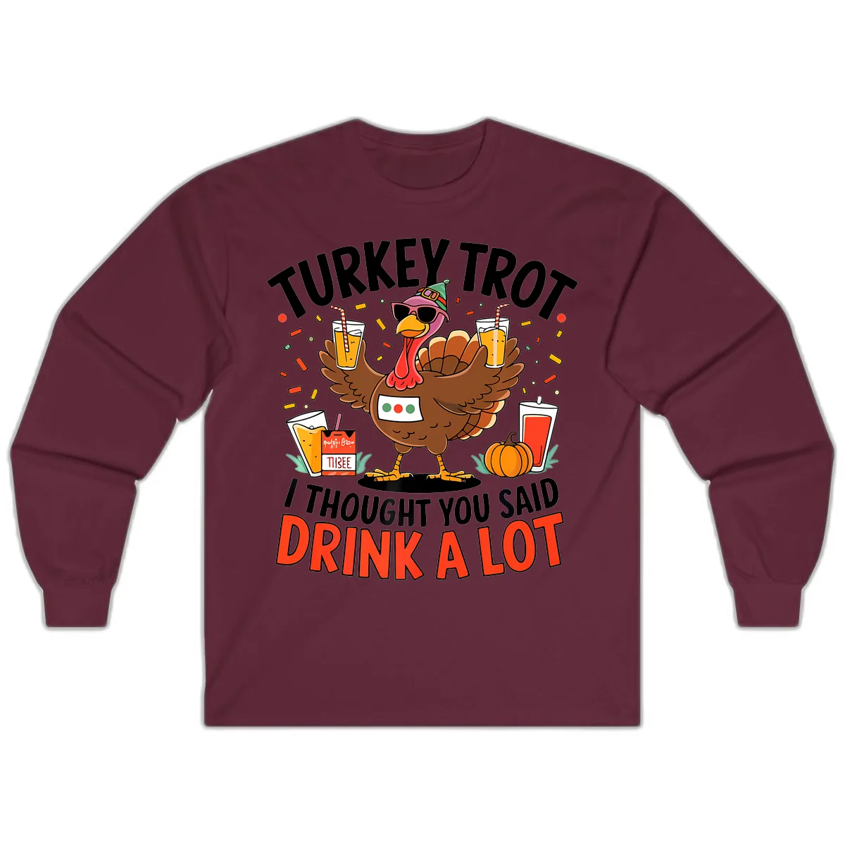 Turkey Trot Drink A Lot Design Long Sleeve in Maroon