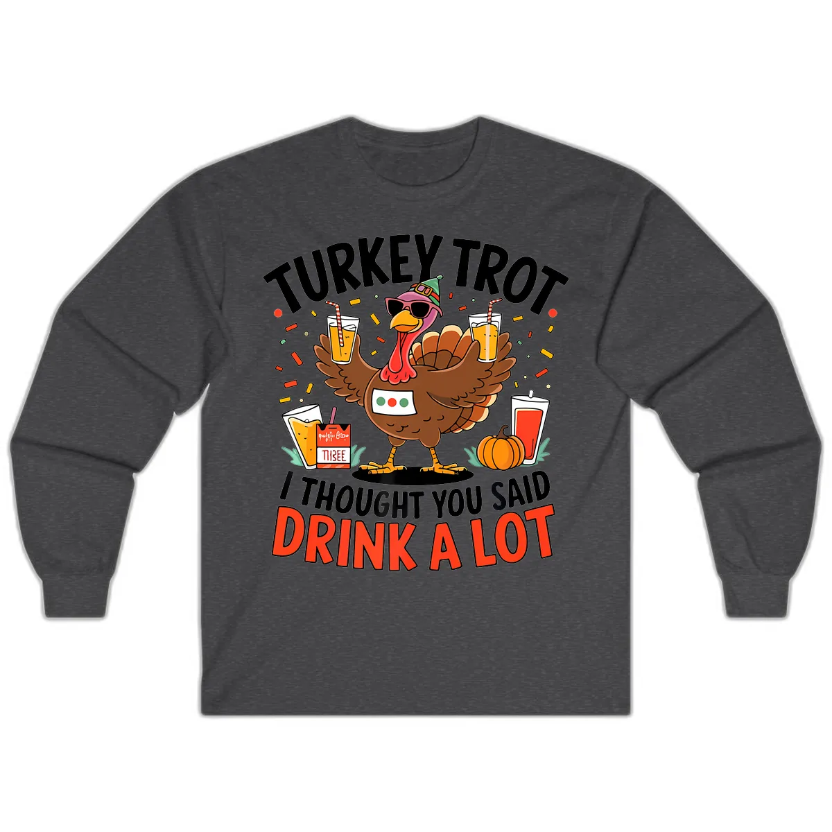 Turkey Trot Drink A Lot Design Long Sleeve in Dark Heather