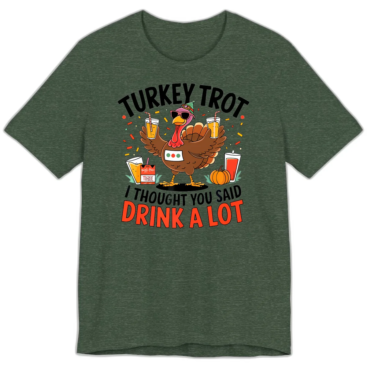 Turkey Trot Drink A Lot Design Premium T-Shirt in Heather Forest