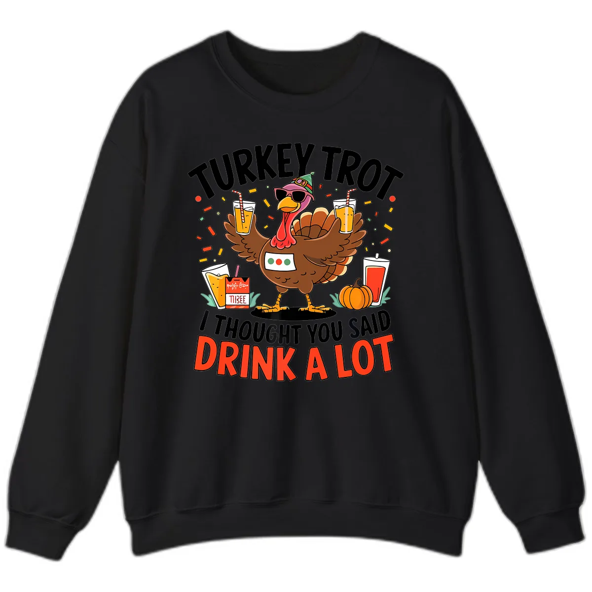 Turkey Trot Drink A Lot Design Sweatshirt in Black