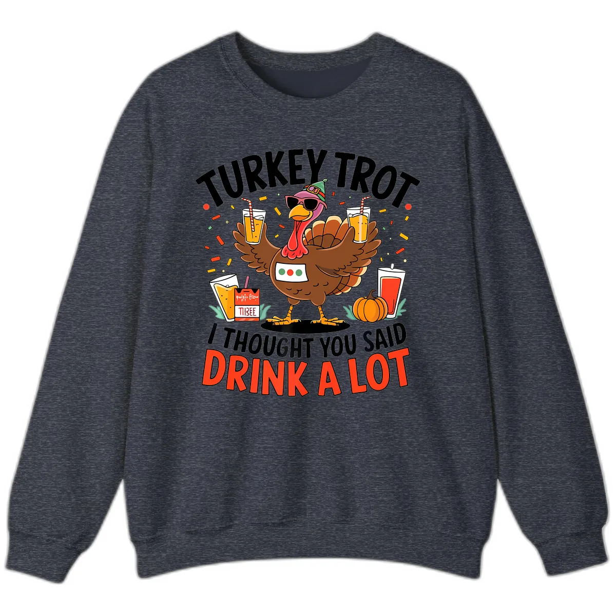 Turkey Trot Drink A Lot Design Sweatshirt in Heather Sport Dark Navy