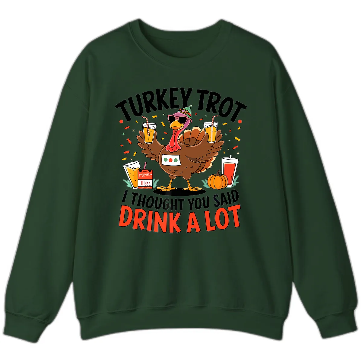 Turkey Trot Drink A Lot Design Sweatshirt in Forest Green